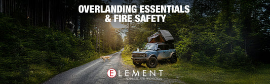 Overlanding Essentials & Fire Safety Tips